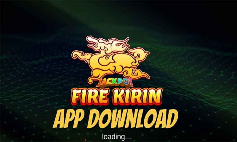 Fire Kirin APK Latest Version Free Download