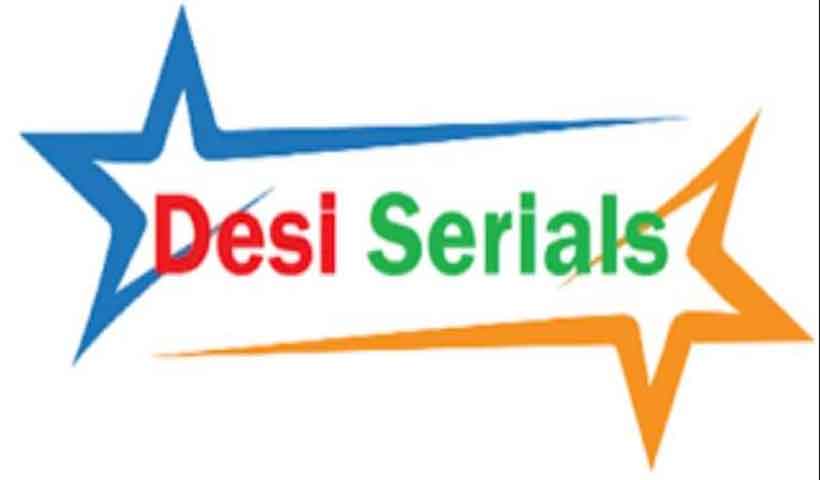 Desi Serials APK Download for Android Free Download 2022