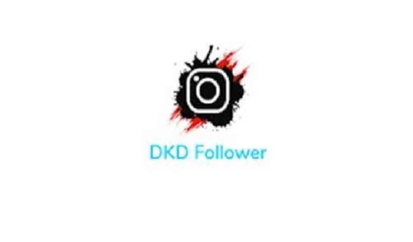 DKD Follower APK 2022 Latest Version Free Download