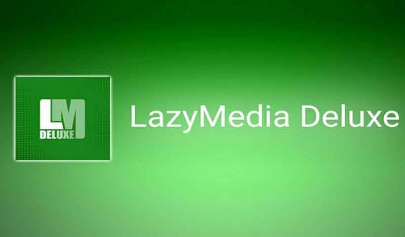 Lazymedia Deluxe APK 2022 Latest Version Free Download